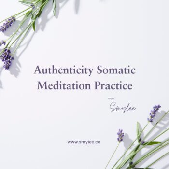 Authenticity Somatic Meditation Practice