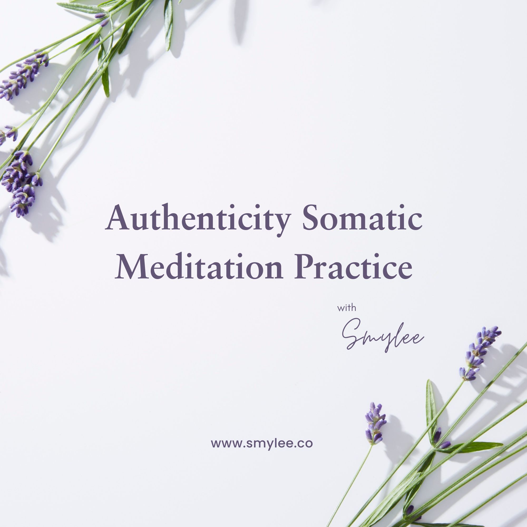 Authenticity Somatic Meditation Practice