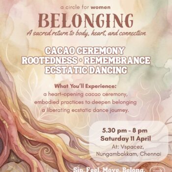 Belonging | Cacao Ceremony & Ecstatic Dancing Chennai