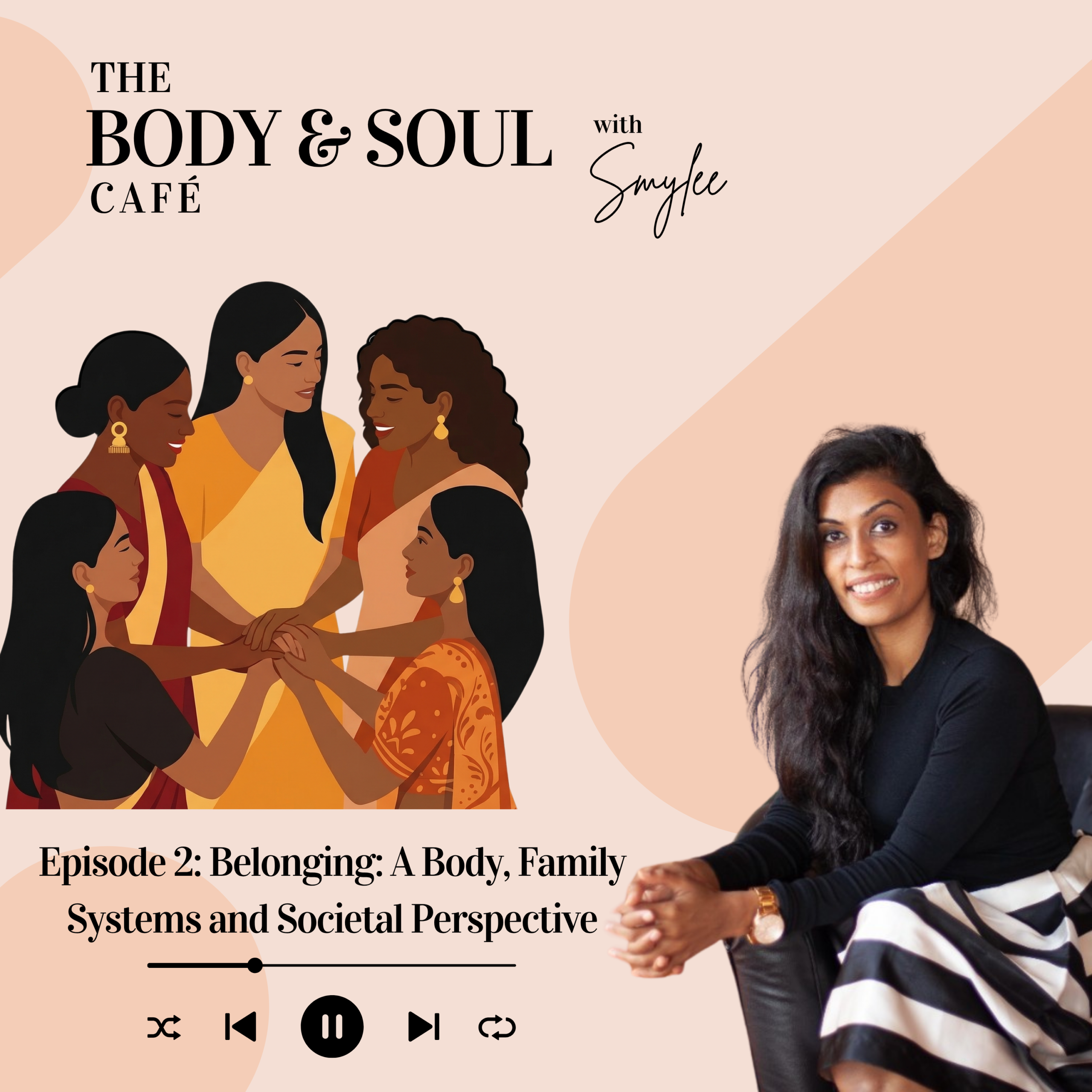 EP 2: Belonging: A Body, Family Systems and Societal Perspective