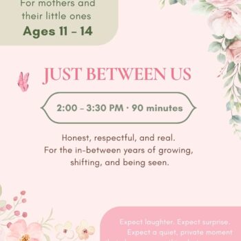 Mother's Day - Ages 11 - 14 -  Just Between Us